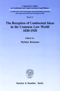 The Reception of Continental Ideas in the Common Law World 1820–1920