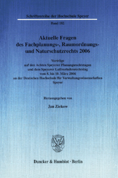 Aktuelle Fragen des Fachplanungs-, Raumordnungs- und Naturschutzrechts 2006 Aktuelle Fragen des Fachplanungs-, Raumordnungs- und Naturschutzrechts 2006