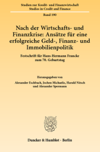 Nach der Wirtschafts- und Finanzkrise: Ansätze für eine erfolgreiche Geld-, Finanz- und Immobilienpolitik