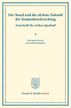 Der Stand und die nächste Zukunft der Konjunkturforschung Der Stand und die nächste Zukunft der Konjunkturforschung