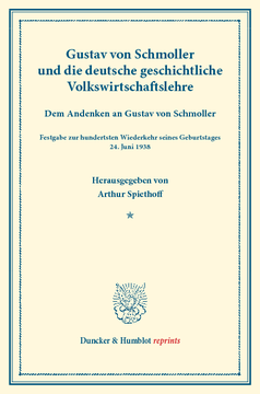 Gustav von Schmoller und die deutsche geschichtliche Volkswirtschaftslehre Gustav von Schmoller und die deutsche geschichtliche Volkswirtschaftslehre