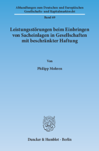 Leistungsstörungen beim Einbringen von Sacheinlagen in Gesellschaften mit beschränkter Haftung