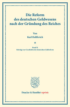 Die Reform des deutschen Geldwesens nach der Gründung des Reiches Die Reform des deutschen Geldwesens nach der Gründung des Reiches