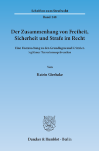 Der Zusammenhang von Freiheit, Sicherheit und Strafe im Recht