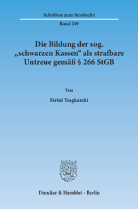 Die Bildung der sog. »schwarzen Kassen« als strafbare Untreue gemäß § 266 StGB