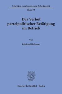 Das Verbot parteipolitischer Betätigung im Betrieb