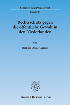 Rechtsschutz gegen die öffentliche Gewalt in den Niederlanden Rechtsschutz gegen die öffentliche Gewalt in den Niederlanden