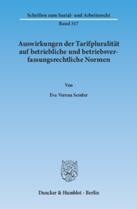 Auswirkungen der Tarifpluralität auf betriebliche und betriebsverfassungsrechtliche Normen
