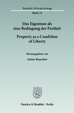 Das Eigentum als eine Bedingung der Freiheit / Property as a Condition of Liberty