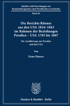 Die Berichte Rönnes aus den USA 1834–1843 im Rahmen der Beziehungen Preußen – USA 1785 bis 1867