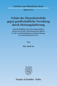Schutz der Menschenwürde gegen gesellschaftliche Verrohung durch Meinungsäußerung