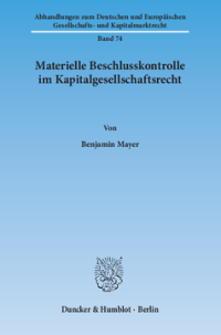 Materielle Beschlusskontrolle im Kapitalgesellschaftsrecht