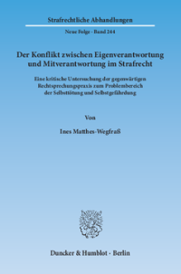 Der Konflikt zwischen Eigenverantwortung und Mitverantwortung im Strafrecht
