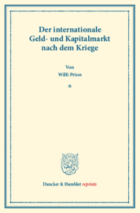 Der internationale Geld- und Kapitalmarkt nach dem Kriege