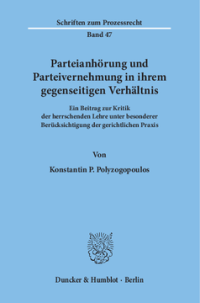 Parteianhörung und Parteivernehmung in ihrem gegenseitigen Verhältnis