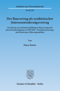 Der Bauvertrag als symbiotischer Interessenwahrungsvertrag