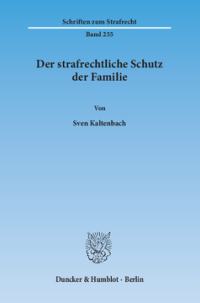 Der strafrechtliche Schutz der Familie