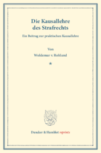 Die Kausallehre des Strafrechts