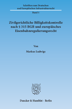 Zivilgerichtliche Billigkeitskontrolle nach § 315 BGB und europäisches Eisenbahnregulierungsrecht