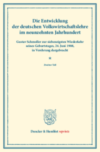 Die Entwicklung der deutschen Volkswirtschaftslehre im neunzehnten Jahrhundert