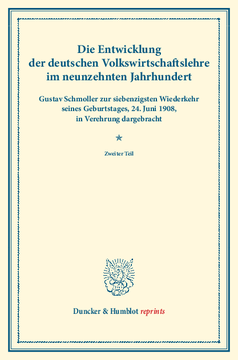 Die Entwicklung der deutschen Volkswirtschaftslehre im neunzehnten Jahrhundert Die Entwicklung der deutschen Volkswirtschaftslehre im neunzehnten Jahrhundert
