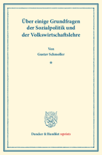 Über einige Grundfragen der Sozialpolitik und der Volkswirtschaftslehre