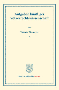 Aufgaben künftiger Völkerrechtswissenschaft