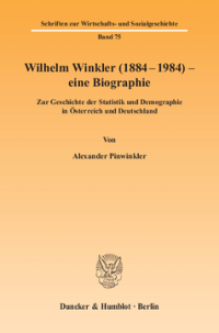 Wilhelm Winkler (1884-1984) - eine Biographie