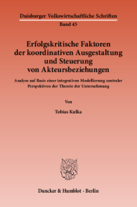 Erfolgskritische Faktoren der koordinativen Ausgestaltung und Steuerung von Akteursbeziehungen