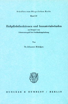 Haftpflichtfunktionen und Immaterialschaden am Beispiel von Schmerzensgeld bei Gefährdungshaftung Haftpflichtfunktionen und Immaterialschaden am Beispiel von Schmerzensgeld bei Gefährdungshaftung