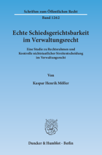 Echte Schiedsgerichtsbarkeit im Verwaltungsrecht