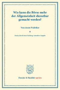 Wie kann die Börse mehr der Allgemeinheit dienstbar gemacht werden?