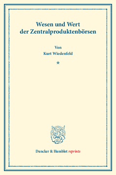 Wesen und Wert der Zentralproduktenbörsen Wesen und Wert der Zentralproduktenbörsen