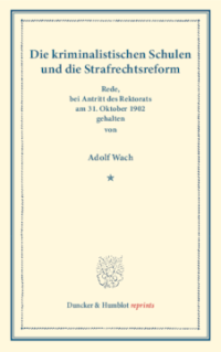 Die kriminalistischen Schulen und die Strafrechtsreform