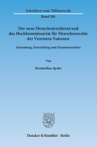 Der neue Menschenrechtsrat und das Hochkommissariat für Menschenrechte der Vereinten Nationen