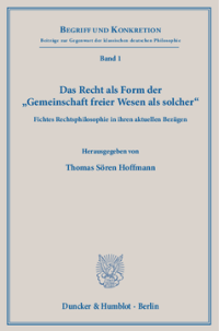 Das Recht als Form der »Gemeinschaft freier Wesen als solcher«