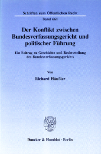 Der Konflikt zwischen Bundesverfassungsgericht und politischer Führung