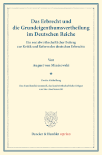 Das Erbrecht und die Grundeigenthumsvertheilung im Deutschen Reiche