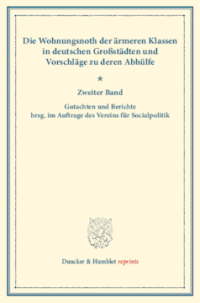 Die Wohnungsnoth der ärmeren Klassen in deutschen Großstädten und Vorschläge zu deren Abhülfe
