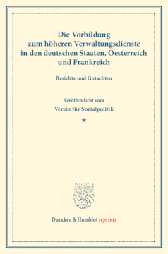 Die Vorbildung zum höheren Verwaltungsdienste in den deutschen Staaten, Oesterreich und Frankreich