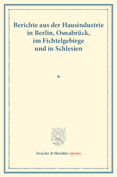 Berichte aus der Hausindustrie in Berlin, Osnabrück, im Fichtelgebirge und in Schlesien
