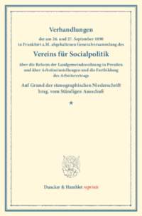 Verhandlungen der am 26. und 27. September 1890 in Frankfurt a.M. abgehaltenen Generalversammlung des Vereins für Socialpolitik über die Reform der Landgemeindeordnung in Preußen