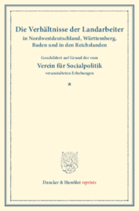 Die Verhältnisse der Landarbeiter in Nordwestdeutschland, Württemberg, Baden und in den Reichslanden