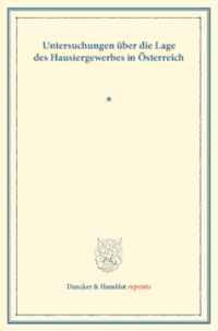 Untersuchungen über die Lage des Hausiergewerbes in Österreich