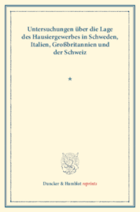 Untersuchungen über die Lage des Hausiergewerbes in Schweden, Italien, Großbritannien und der Schweiz