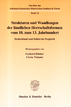 Strukturen und Wandlungen der ländlichen Herrschaftsformen vom 10. zum 13. Jahrhundert Strukturen und Wandlungen der ländlichen Herrschaftsformen vom 10. zum 13. Jahrhundert