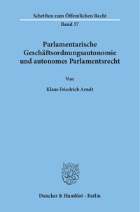 Parlamentarische Geschäftsordnungsautonomie und autonomes Parlamentsrecht