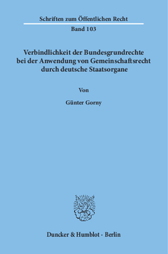 Verbindlichkeit der Bundesgrundrechte bei der Anwendung von Gemeinschaftsrecht durch deutsche Staatsorgane