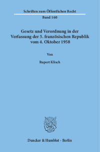 Gesetz und Verordnung in der Verfassung der 5. französischen Republik vom 4. Oktober 1958