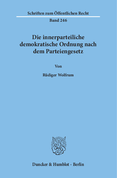 Die innerparteiliche demokratische Ordnung nach dem Parteiengesetz Die innerparteiliche demokratische Ordnung nach dem Parteiengesetz